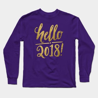 Hello 2018! Long Sleeve T-Shirt